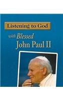 Listening to God with Blessed John Paul II