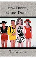 Diva Divine, Destiny Defined