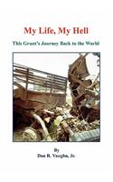 My Life, My Hell - This Grunt's Journey Back to the World