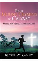 From Mount Olympus to Calvary