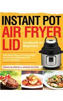 Instant Pot Air Fryer Lid Cookbook for Beginners