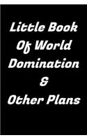 Little Book Of World Domination & Other Plans