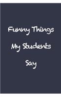 Funny Things My Students Say