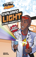 Exploring Light in Max Axiom's Lab: (In the Lab with Max Axiom)