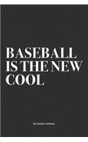 Baseball Is The New Cool