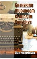 Gathering Mushroom Clouds In Forecast