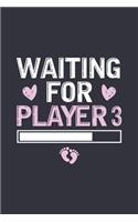 Waiting For Player 3: Funny Pregnancy Announcement Notebook Journal Gift for Gaming Lovers for Writing Diary, Perfect Maternity Gift idea for Women, Cool Blank Lined Jour