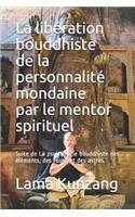 libération bouddhiste de la personnalité mondaine par le mentor spirituel
