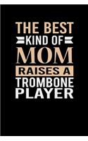The Best Kind Of Mom Raises A Trombone Player