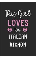This Girl Loves Her Italian Bichon: Lined Journal, 120 Pages, 6 x 9, Funny Italian Bichon Gift Idea, Black Matte Finish (This Girl Loves Her Italian Bichon Journal)