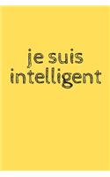je suis intelligent