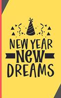 New Year New Dreams: New Year Gifts: 2020 New Year Notebook - Small Lined Journal To Write In (6" x 9")