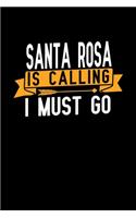 SantaRosa is calling I Must go