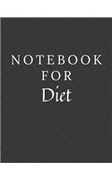 Notebook For Diet: Diet Notebook / Journal / Diary with Wide Ruled Paper for Birthdays or Christmas Gift