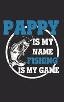 Pappy is My Name Fishing is My Game: (6x9 Journal): Lined Writing Notebook, 120 Pages