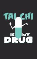 Tai Chi is my drug