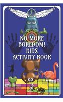 No More Boredom! Kids Activity Book: Fun for Children, aids development in Drawing/Writing/Finding/Colouring-in Book for 6 - 12 Years: Fun Blue Cover