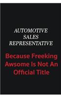 Automotive Sales Representative because freeking awsome is not an official title
