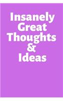 Insanely Great Thoughts & Ideas