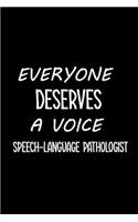 Everyone Deserves A Voice Speech-Language Pathologist