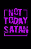 Not today Satan: 110 Game Sheets - 660 Tic-Tac-Toe Blank Games - Soft Cover Book for Kids for Traveling & Summer Vacations - Mini Game - Clever Kids - 110 Lined page