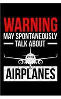 Warning May Spontaneously Talk About Airplanes: Lined A5 Notebook for Pilots