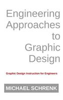 Engineering Approaches to Graphic Design: Graphic Design Instruction for Engineers