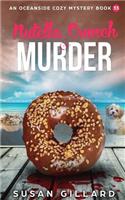 Nutella Crunch & Murder: An Oceanside Cozy Mystery - Book 33(33 Oceanside Cozy Mystery)