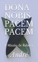 Dona Nobis Pacem Pacem: A Missão de Rebeca