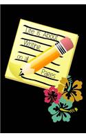 Life Is about Writing on All Pages: Floral Life Quote Journal 6 X 9 Planner for Keeping a Personal Reflection, Sketching and Writing Skills for Women, Girls and Teens