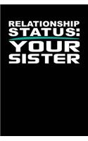 Relationship Status: Your Sister: Black, White & Green Design, Blank College Ruled Line Paper Journal Notebook for Ladies and Guys. (Valentines and Sweetest Day 6 x 9 in