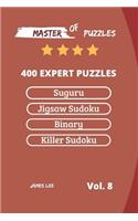 Master of Puzzles - Suguru, Jigsaw Sudoku, Binary, Killer Sudoku 400 Expert Puzzles Vol.8