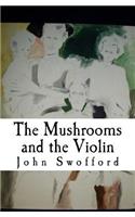 The Mushrooms and the Violin