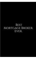 Best Mortgage Broker. Ever.