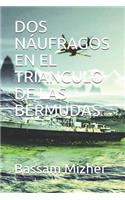 DOS Náufragos En El Triangulo de Las Bermudas