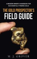 The Gold Prospector's Field Guide