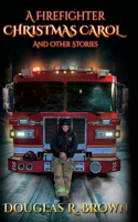 Firefighter Christmas Carol and Other Stories