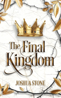 Final Kingdom: The kingdom that will put an end to all others, and it itself shall stand forever.