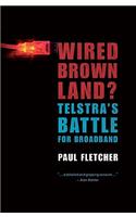 Wired Brown Land? Telstra's Battle for Broadband