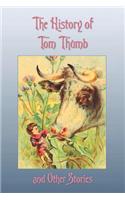 History of Tom Thumb and Other Stories