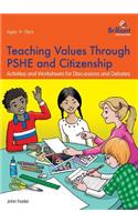 Teaching Values through PSHE and Citizenship: Activities and Worksheets for Discussions and Debates