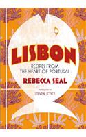 Lisbon: Recipes from the Heart of Portugal