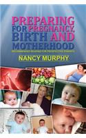 Preparing For Pregnancy, Birth and Motherhood