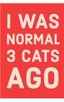 I Was Normal 3 Cats Ago: Cute Weekly Planner 2019 with Funny Quote for Cat Lovers: 12 Month Agenda - Calendar, Organizer, Notes, Goals & to Do Lists