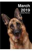 March 2019 Daily Planner: One Month German Shepherd Planner for Scheduling, Appointments, Dated Agenda, Daily Calendar 6 X 9 for Dog School, Training, Rehab, Medication