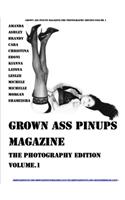 Grown Ass Pinups Magazine:The Photography Edition Volume 1
