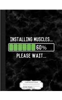 Installing Muscles Funny Workout Composition Notebook: College Ruled 93/4 X 71/2 100 Sheets 200 Pages for Writing
