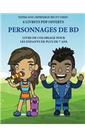 Livre de coloriage pour les enfants de plus de 7 ans (Personnages de BD): Ce livre dispose de 40 pages à colorier sans stress pour réduire la frustration et pour améliorer la confiance. Ce livre aidera les jeunes enfants à