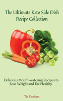 The Ultimate Keto Side Dish Recipe Collection