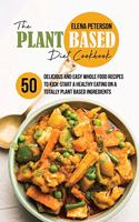 The Plant Based Diet Cookbook